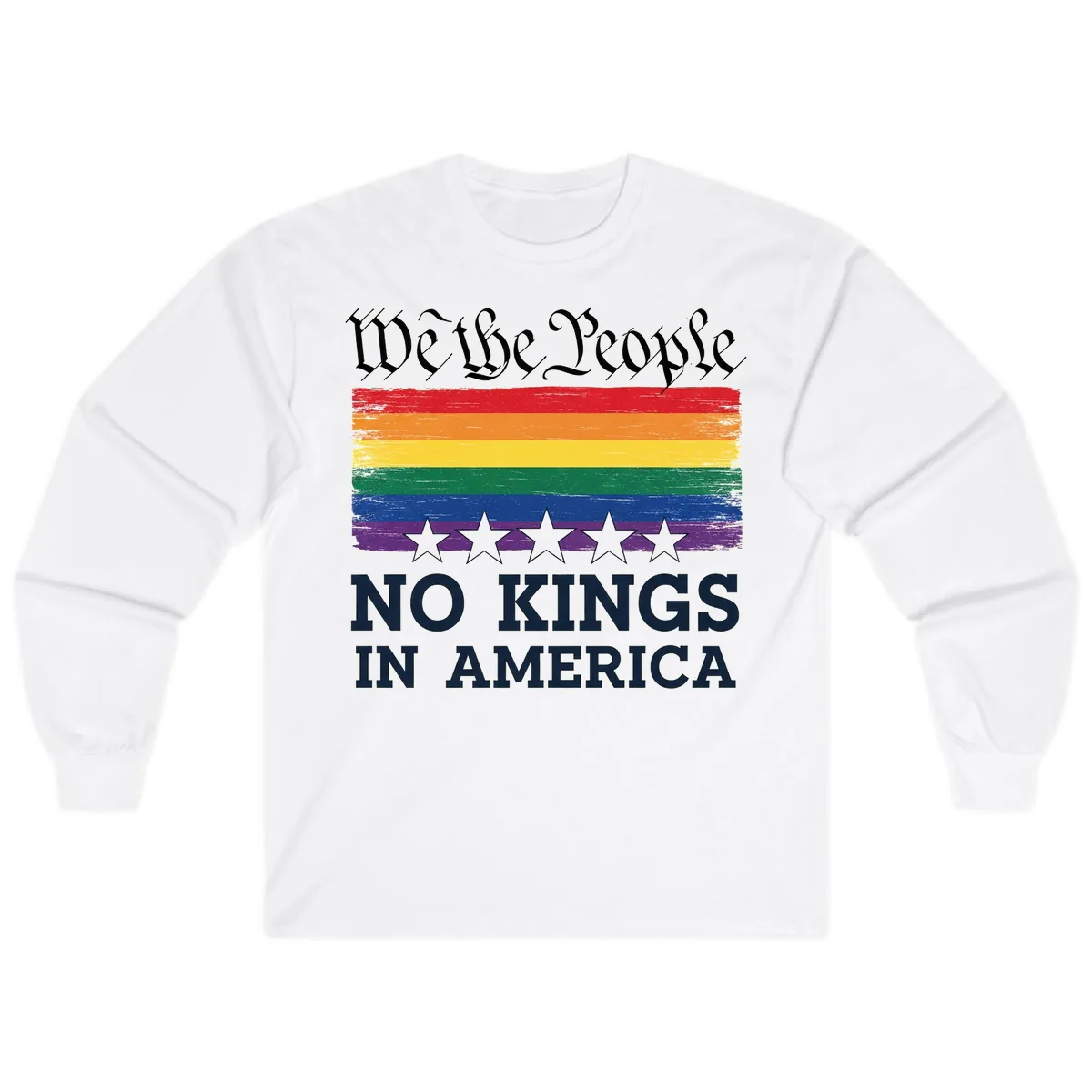 We The People No Kings In America Pride Flag Long Sleeve in White