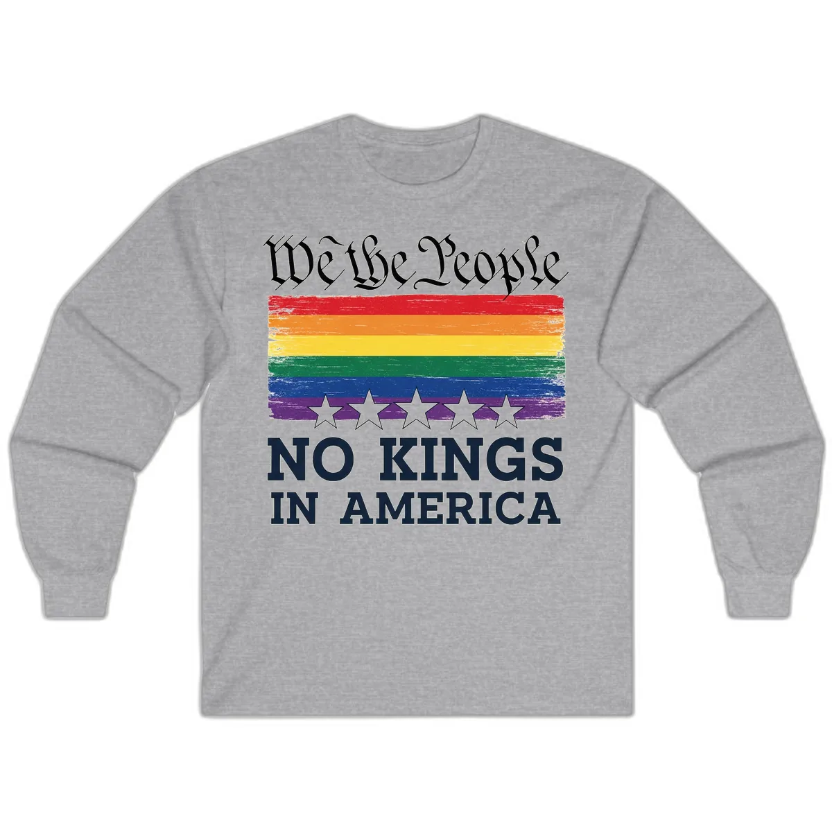 We The People No Kings In America Pride Flag Long Sleeve in Sport Grey