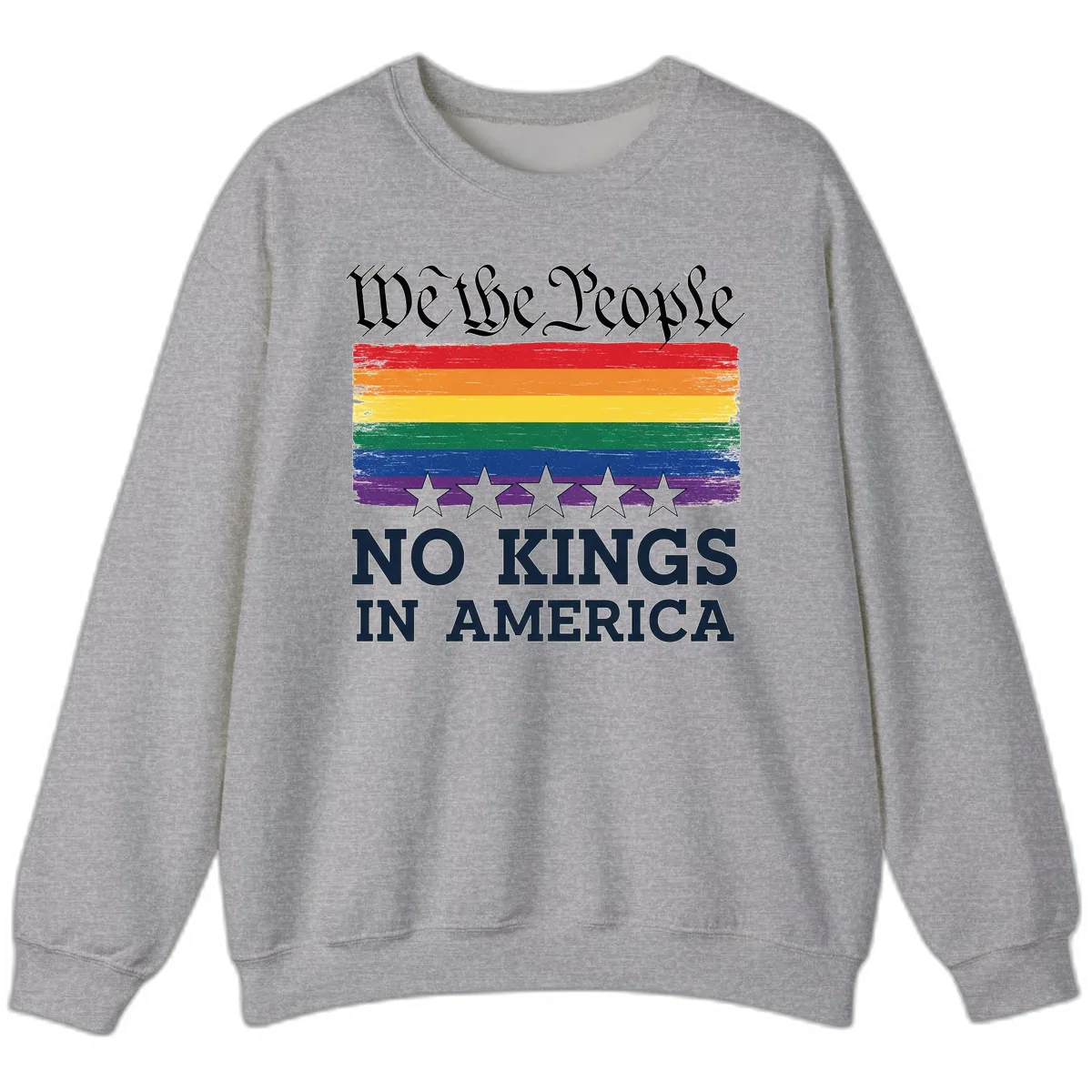 We The People No Kings In America Pride Flag Sweatshirt in Sport Grey