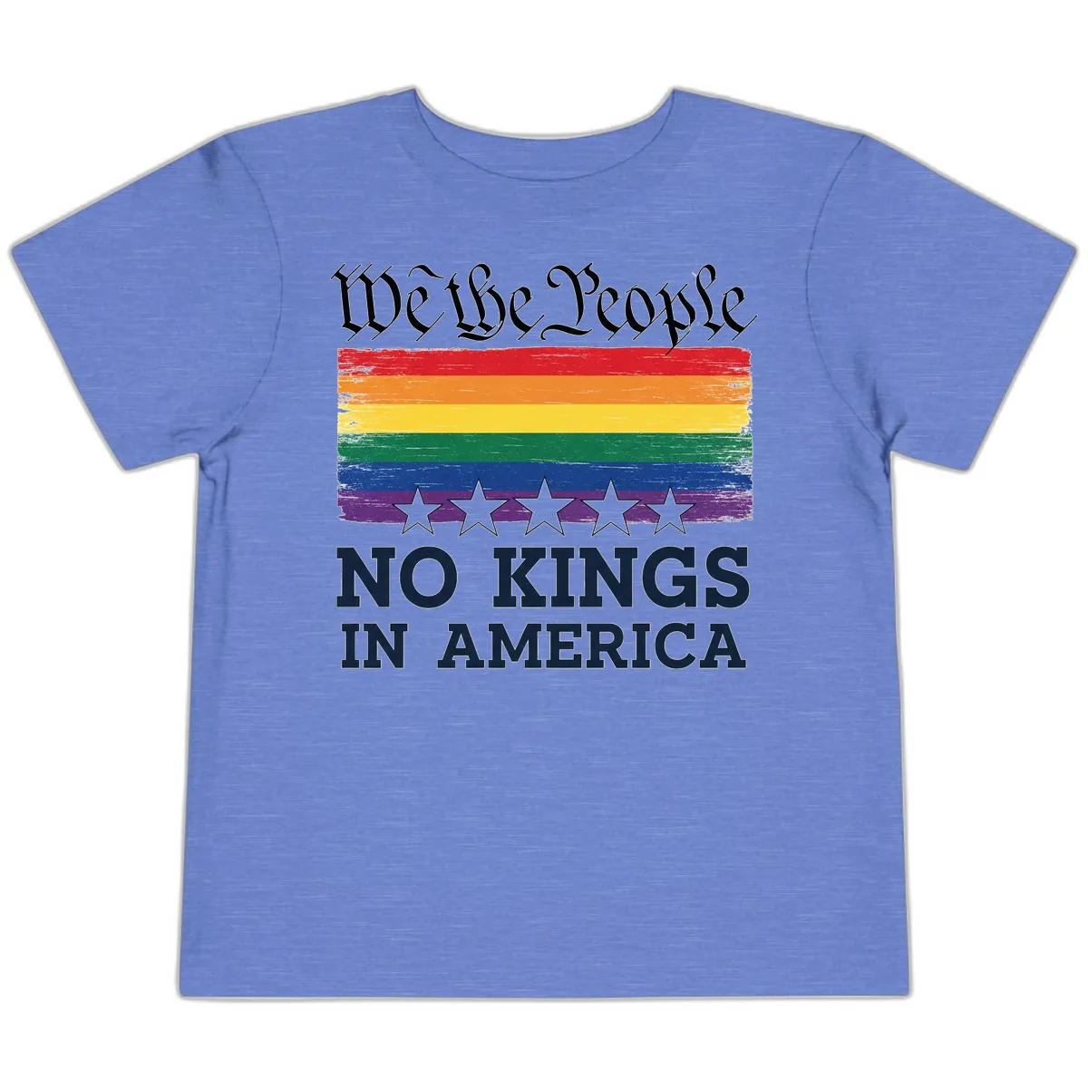 We The People No Kings In America Pride Flag Toddler T-Shirt in Heather Columbia Blue