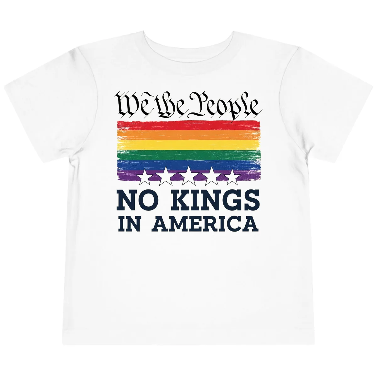 We The People No Kings In America Pride Flag Toddler T-Shirt in White