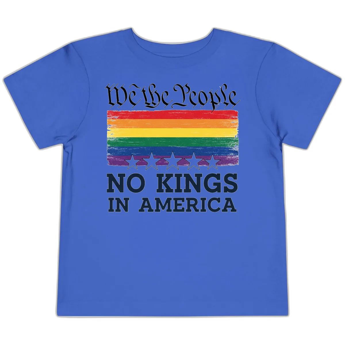 We The People No Kings In America Pride Flag Toddler T-Shirt in True Royal