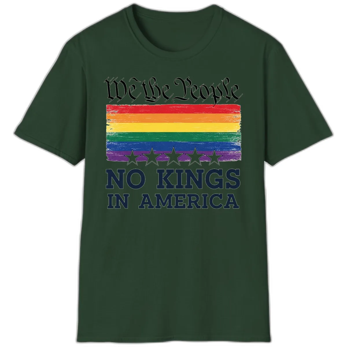 We The People No Kings In America Pride Flag T-Shirt in Forest Green