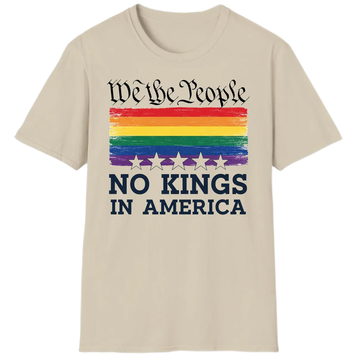 We The People No Kings In America Pride Flag T-Shirt in Sand