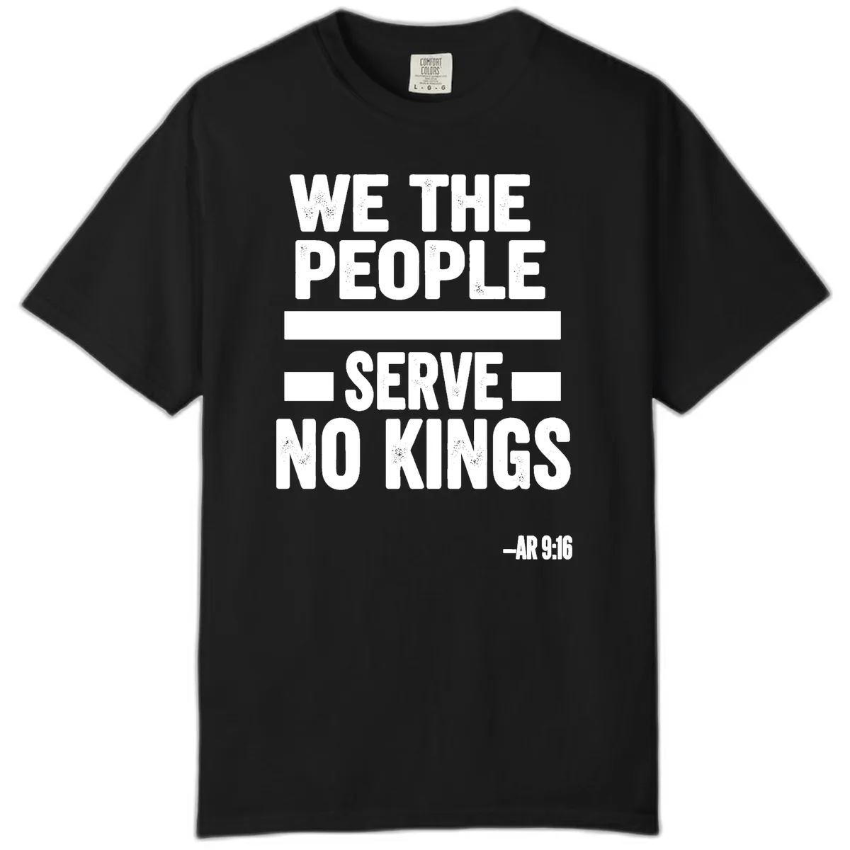 We The People Serve No Kings Freedom Comfort Color in Black