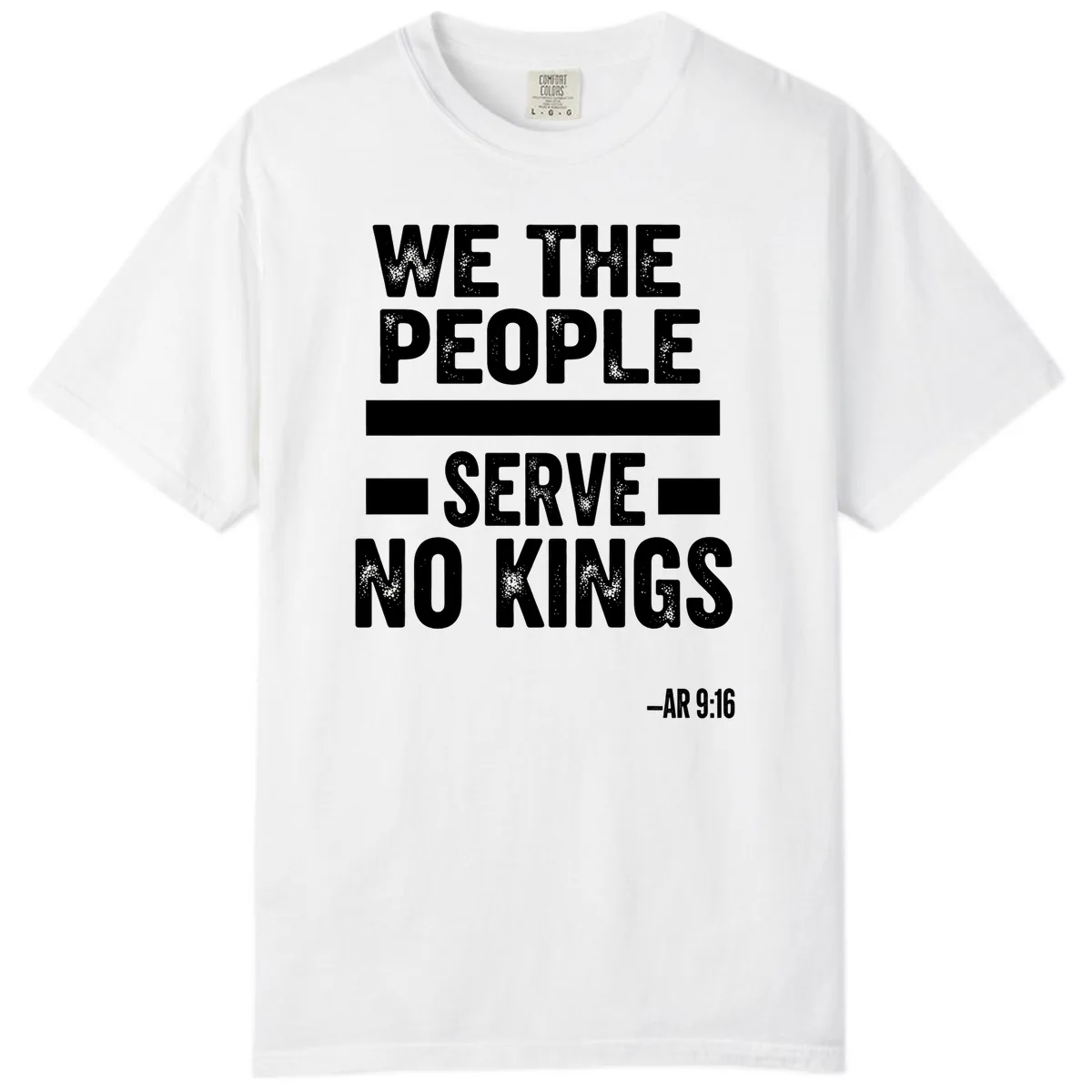We The People Serve No Kings Freedom Comfort Color in White