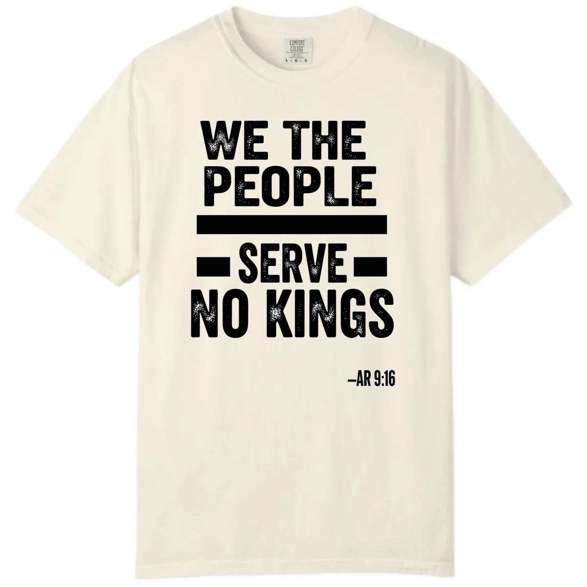 We The People Serve No Kings Freedom Comfort Color in Ivory