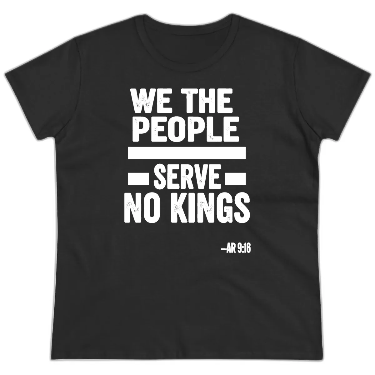 We The People Serve No Kings Freedom Ladies Tee in Black