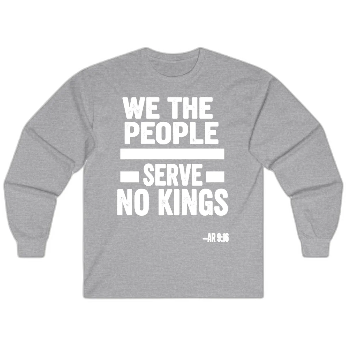 We The People Serve No Kings Freedom Long Sleeve in Sport Grey