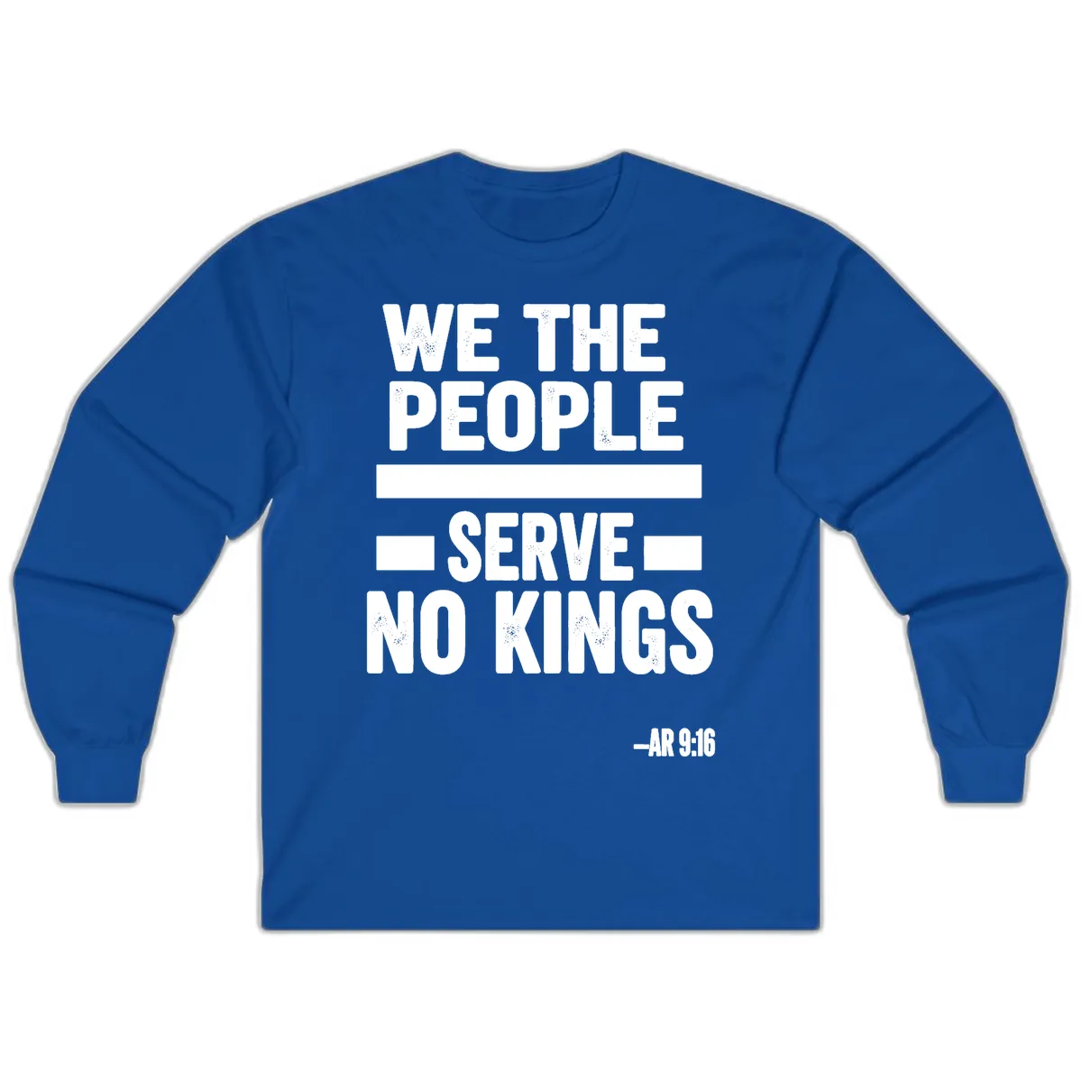 We The People Serve No Kings Freedom Long Sleeve in Royal