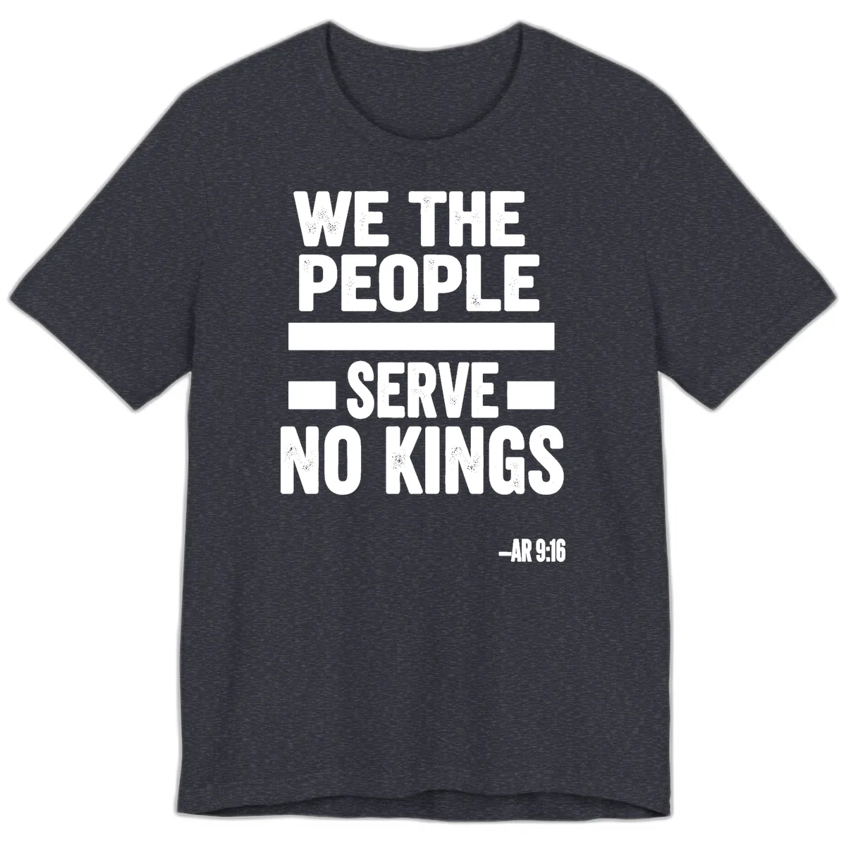 We The People Serve No Kings Freedom Premium T-Shirt in Heather Navy