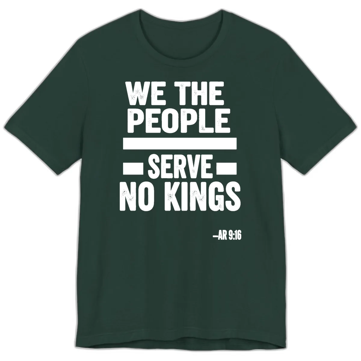 We The People Serve No Kings Freedom Premium T-Shirt in Forest