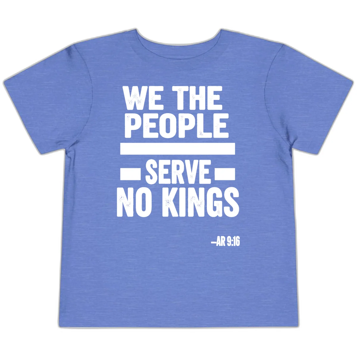 We The People Serve No Kings Freedom Toddler T-Shirt in Heather Columbia Blue