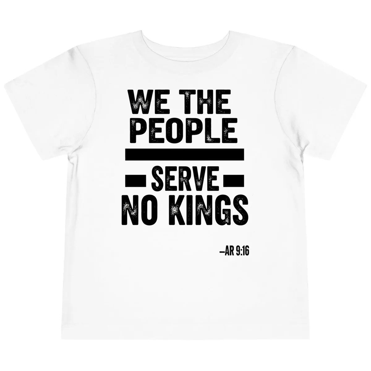 We The People Serve No Kings Freedom Toddler T-Shirt in White
