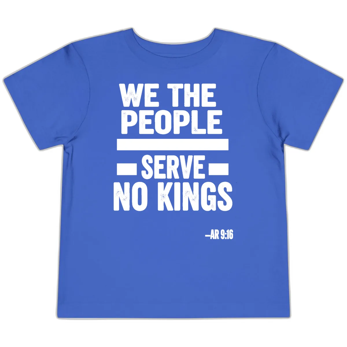 We The People Serve No Kings Freedom Toddler T-Shirt in True Royal