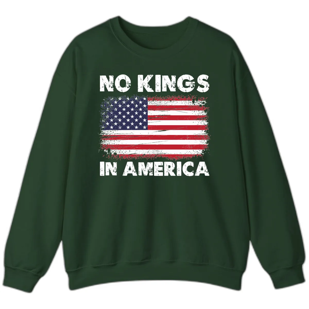 No Kings In America Distressed Flag Sweatshirt in Forest Green