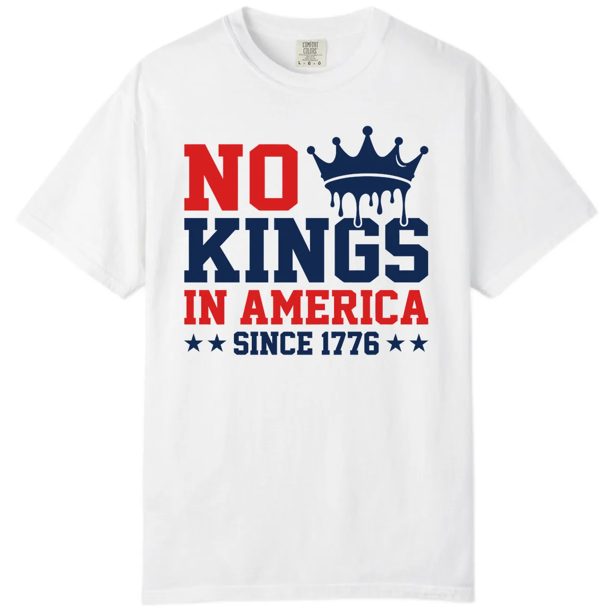 No Kings In America Since 1776 Patriotic Design Comfort Color in White