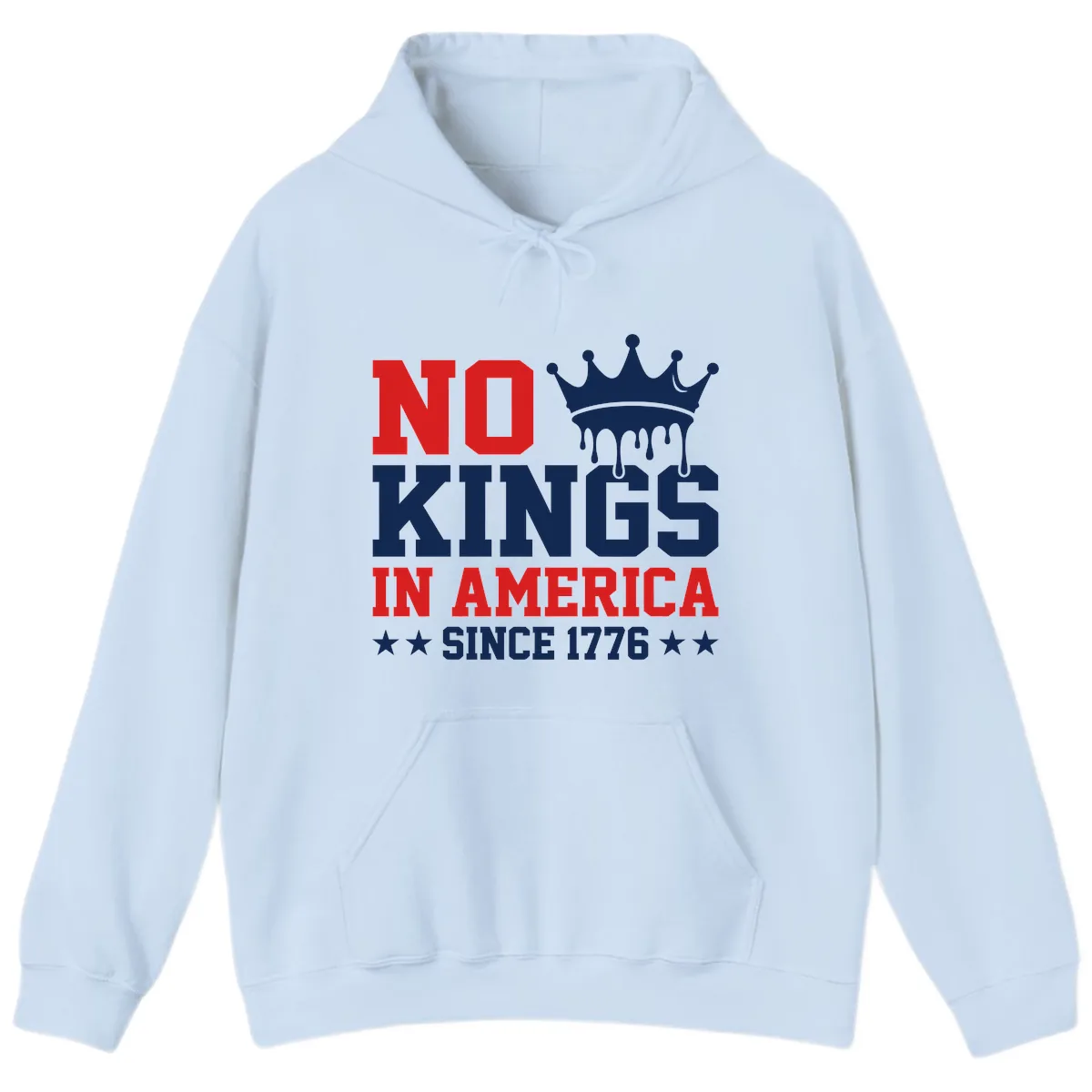 No Kings In America Since 1776 Patriotic Design Hoodie in Light Blue