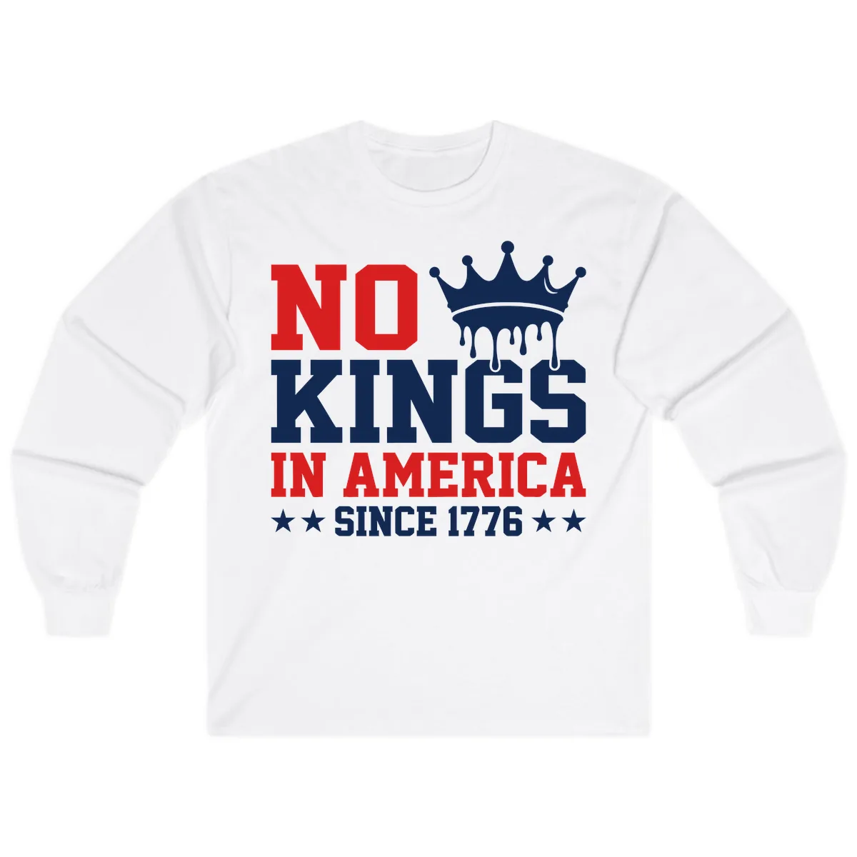 No Kings In America Since 1776 Patriotic Design Long Sleeve in White