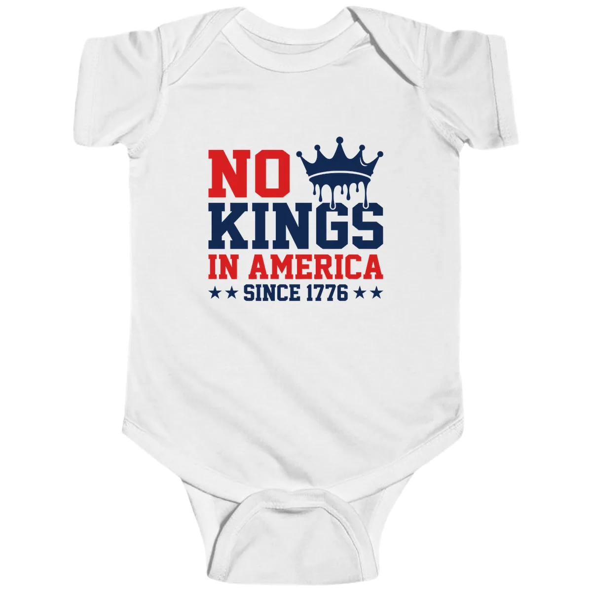 No Kings In America Since 1776 Patriotic Design Baby Onesie in White