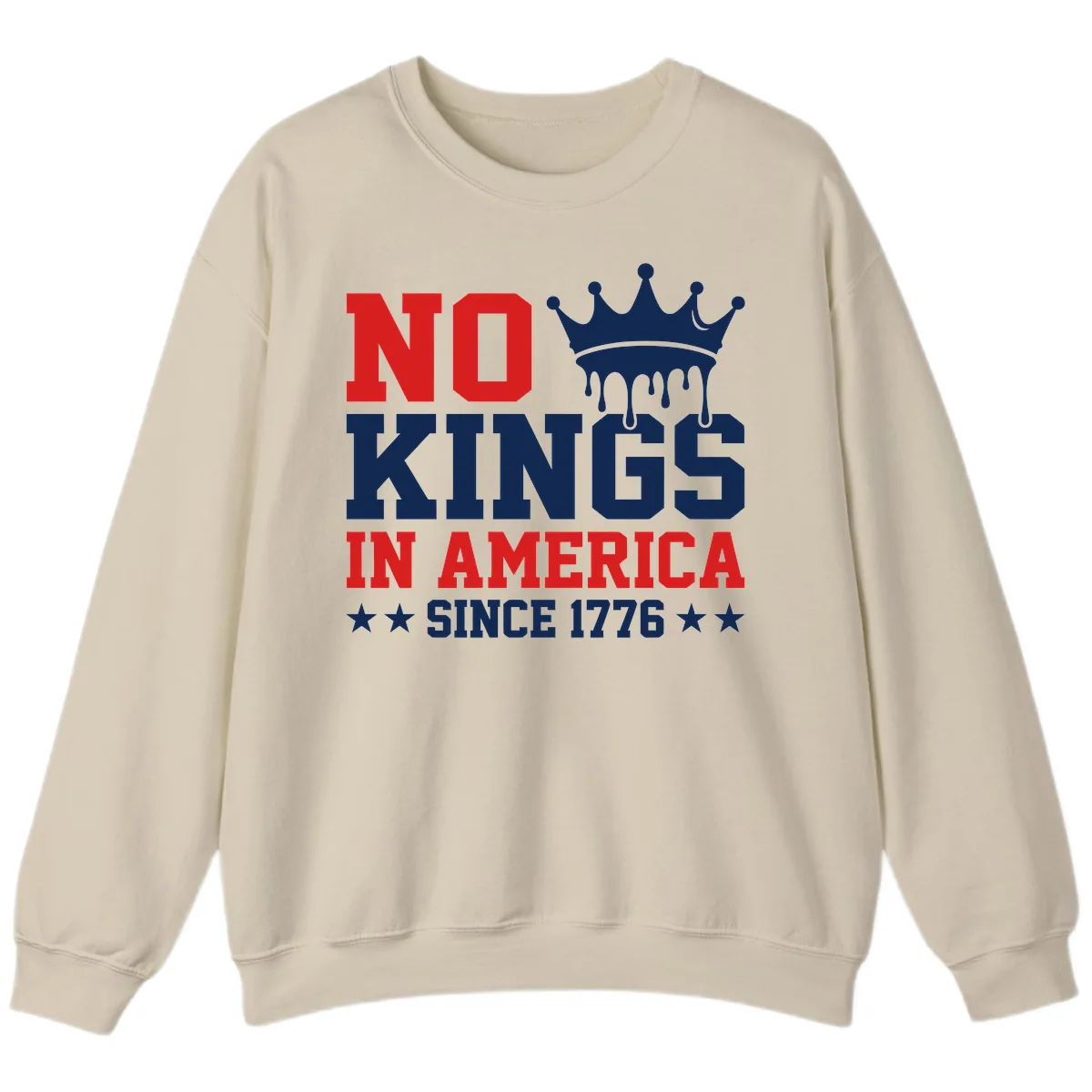 No Kings In America Since 1776 Patriotic Design Sweatshirt in Sand