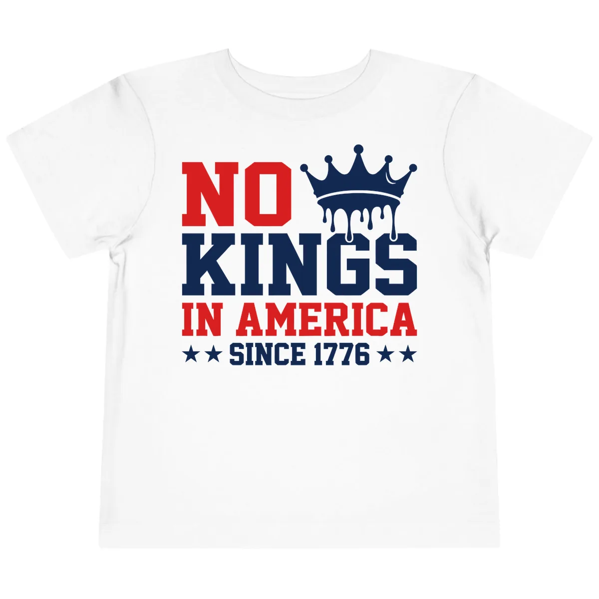 No Kings In America Since 1776 Patriotic Design Toddler T-Shirt in White