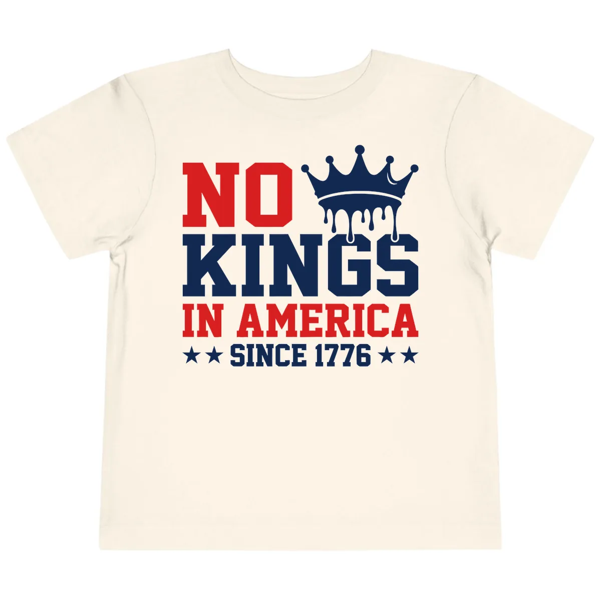 No Kings In America Since 1776 Patriotic Design Toddler T-Shirt in Natural
