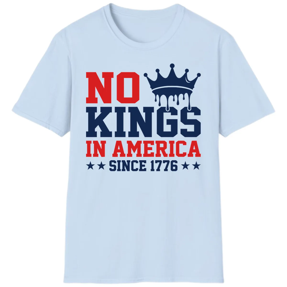 No Kings In America Since 1776 Patriotic Design T-Shirt in Light Blue