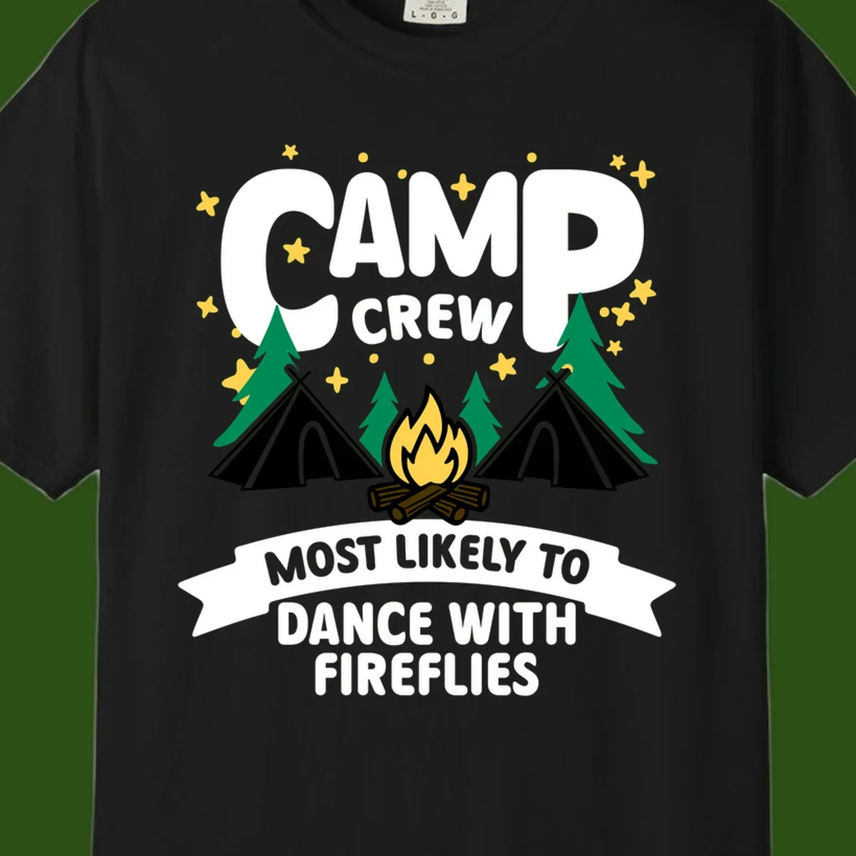 Camp crew design with tents, campfire, and stars; text reads 'most likely to dance with fireflies'