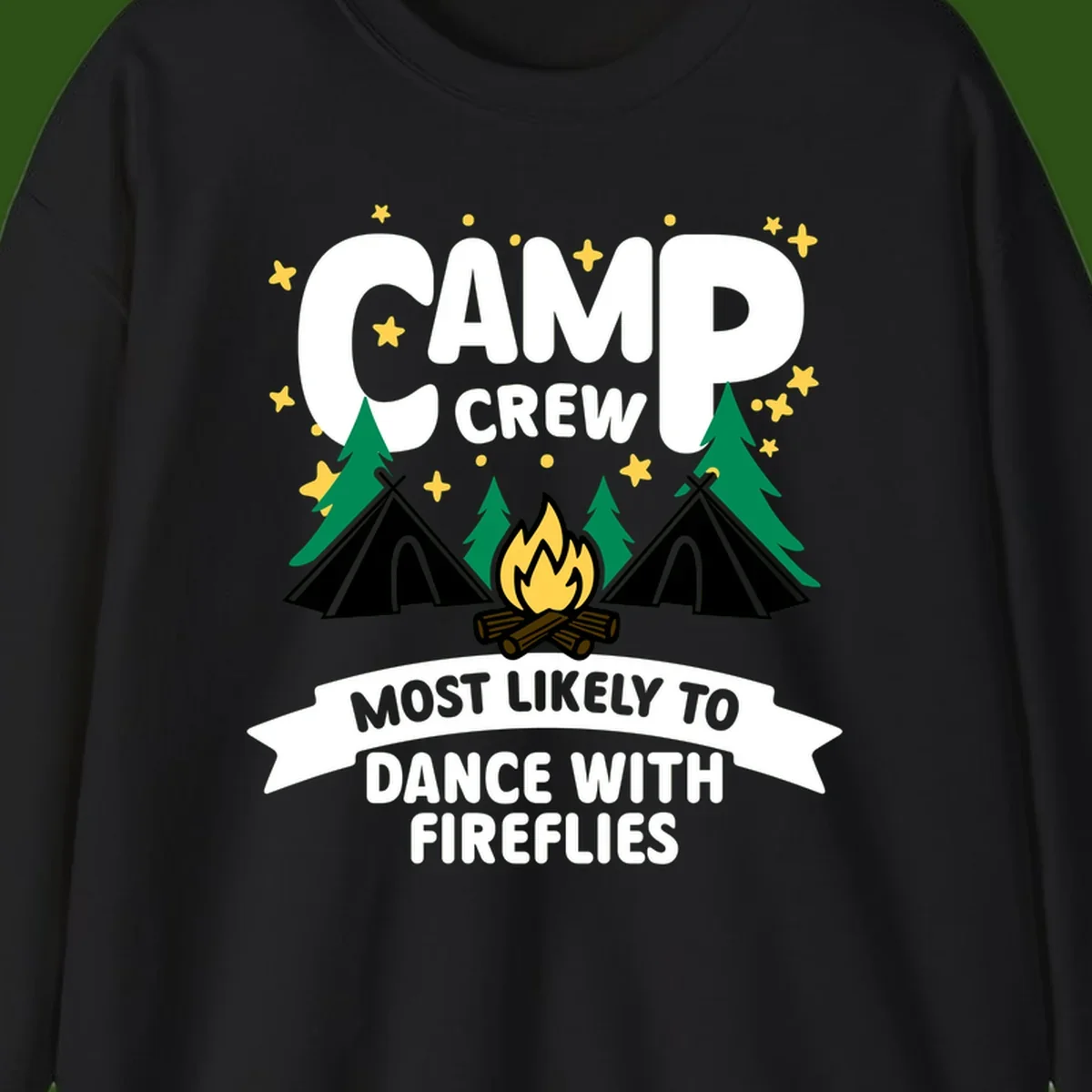 Camp crew design with tents, campfire, and stars; text reads 'most likely to dance with fireflies'