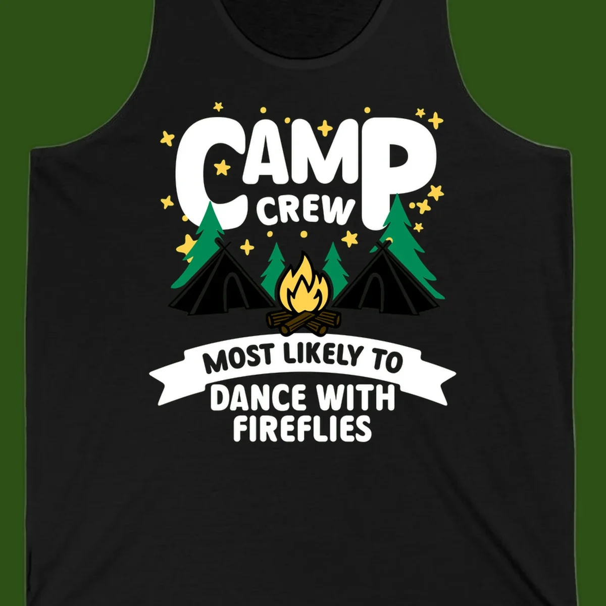 Camp crew design with tents, campfire, and stars; text reads 'most likely to dance with fireflies'