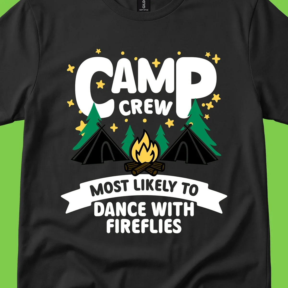 Camp crew design with tents, campfire, and stars; text reads 'most likely to dance with fireflies'