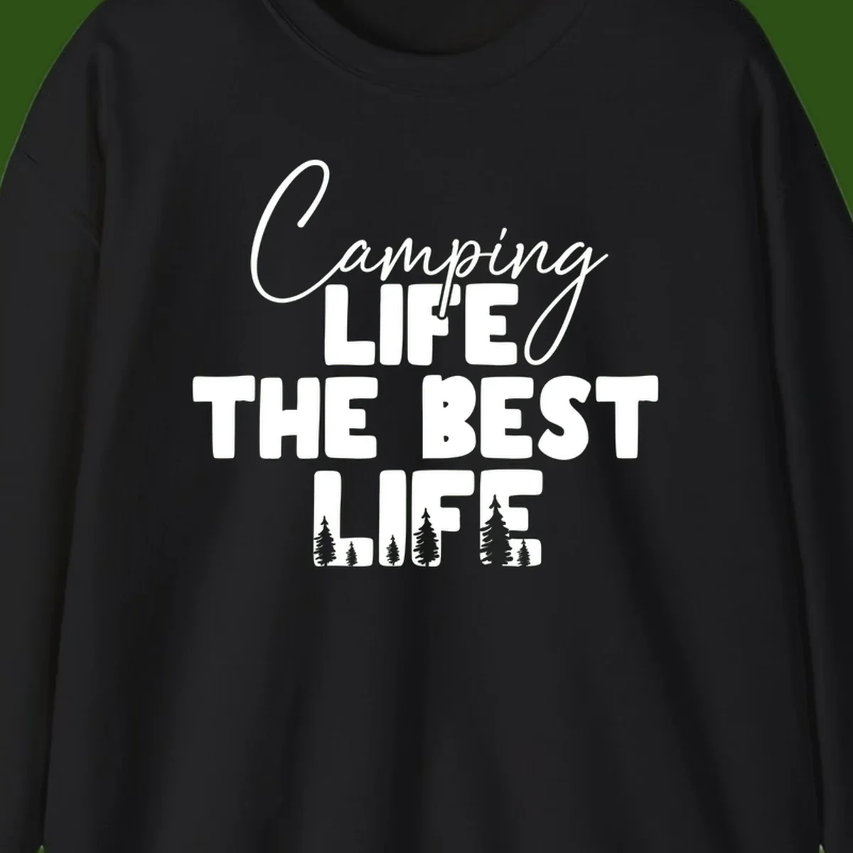 White text design reading 'Camping LIFE THE BEST LIFE' with pine tree silhouettes on gray background