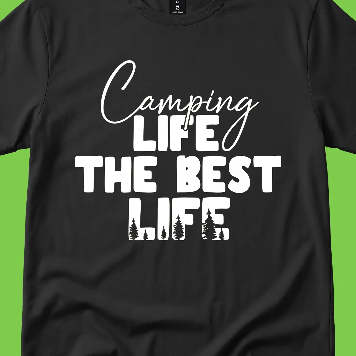White text design reading 'Camping LIFE THE BEST LIFE' with pine tree silhouettes on gray background