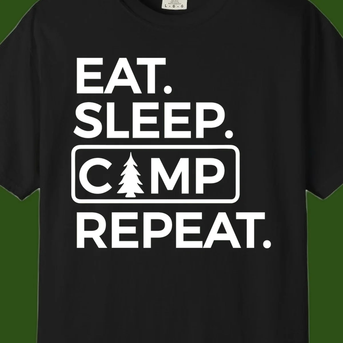 White text design reading 'EAT. SLEEP. CAMP. REPEAT.' with an evergreen tree icon, on gray background
