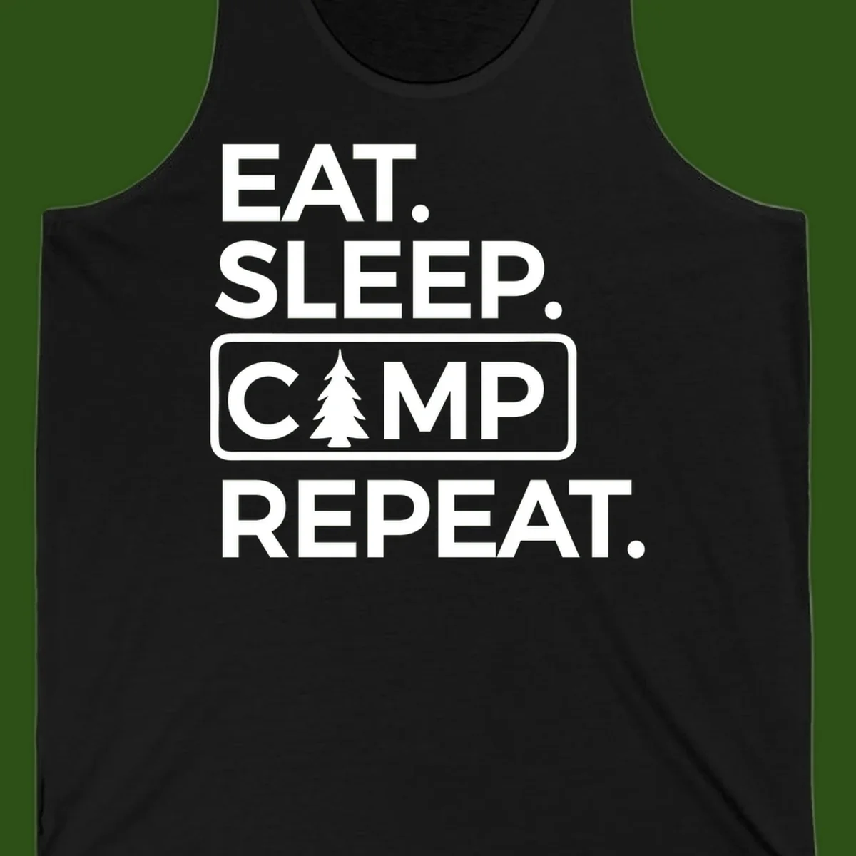 White text design reading 'EAT. SLEEP. CAMP. REPEAT.' with an evergreen tree icon, on gray background