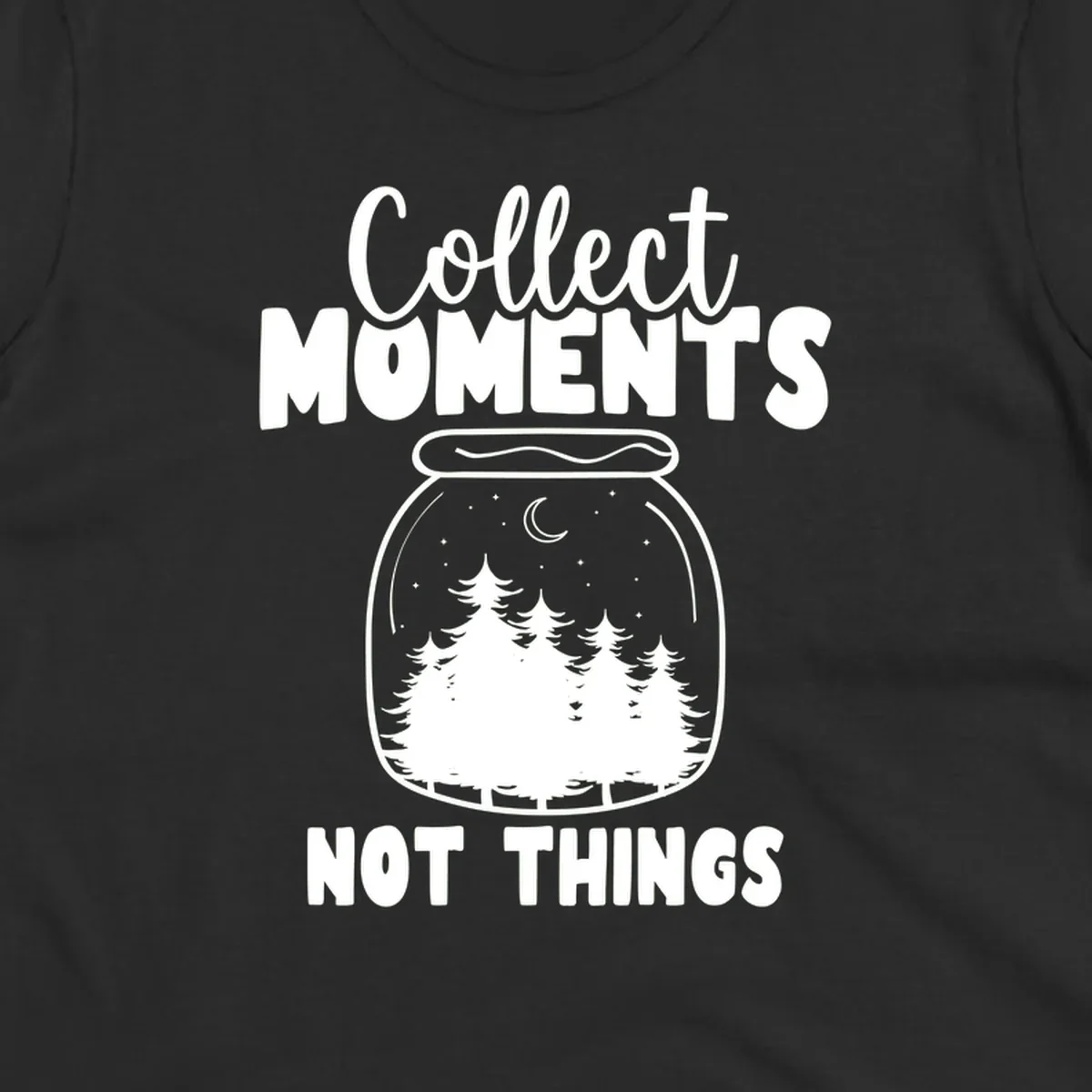 Illustration of a mason jar containing a nighttime forest scene with trees, moon, and stars, with text reading 'Collect Moments Not Things'