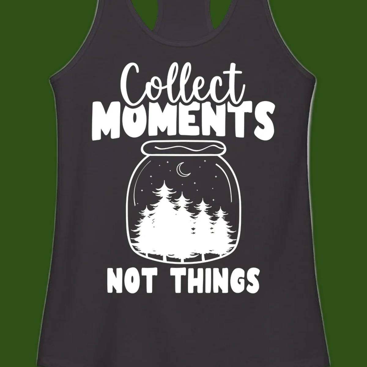 Illustration of a mason jar containing a nighttime forest scene with trees, moon, and stars, with text reading 'Collect Moments Not Things'