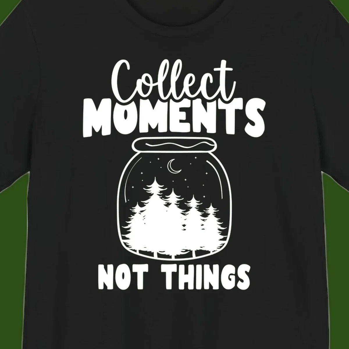 Illustration of a mason jar containing a nighttime forest scene with trees, moon, and stars, with text reading 'Collect Moments Not Things'