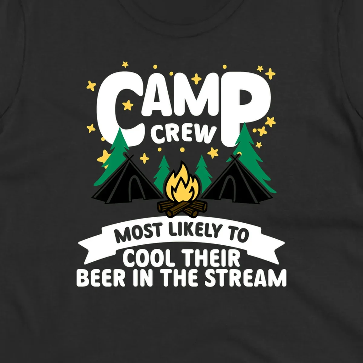 Camp crew most likely to cool beer in stream design with tents, campfire, trees and stars