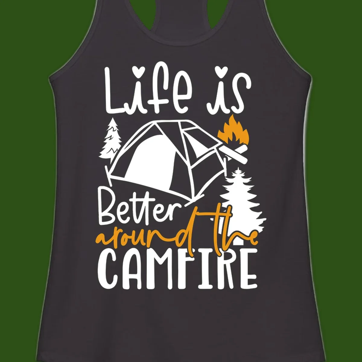 Campfire life better design with tent, campfire flames, pine trees, and hand-lettered text on gray background