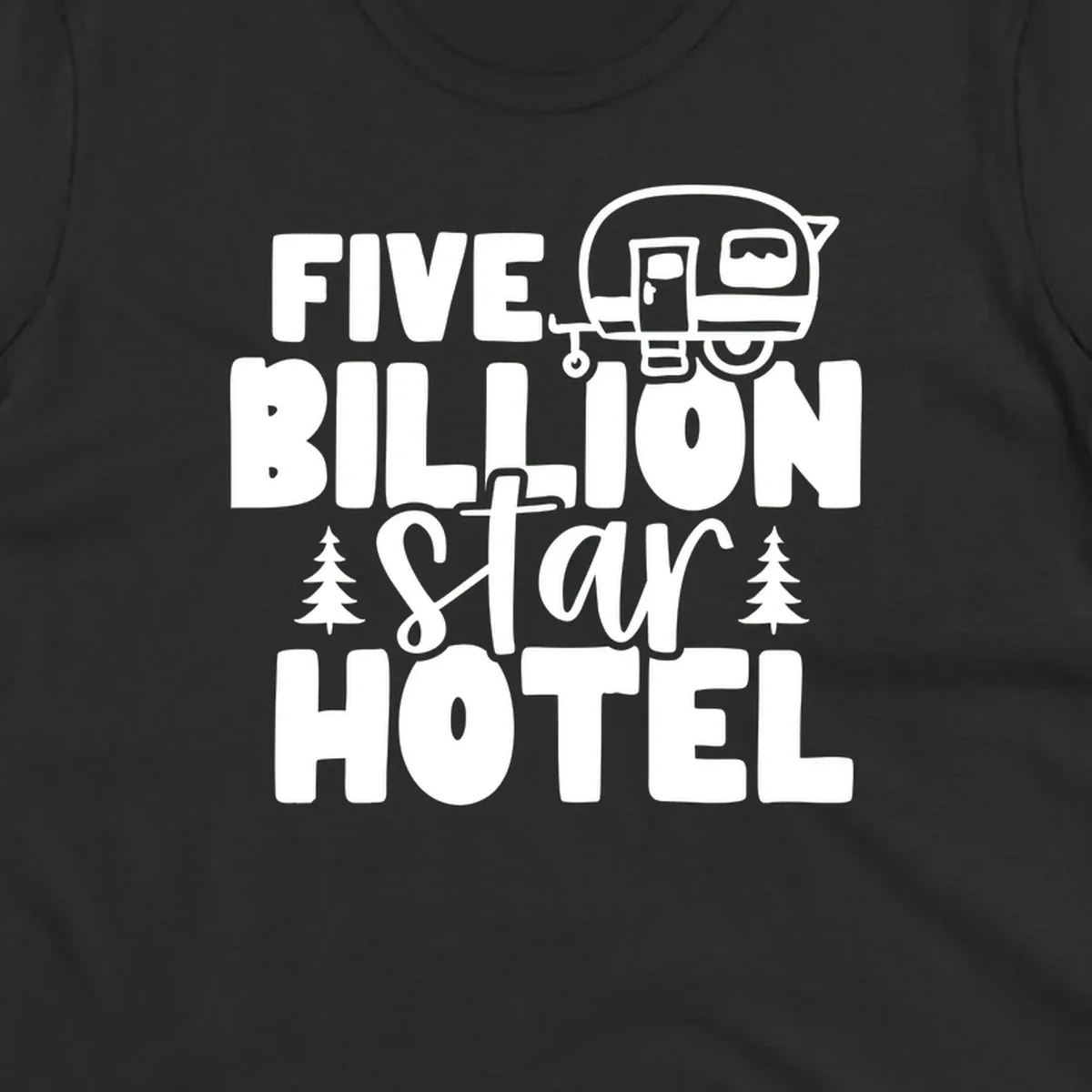 Vintage travel trailer design with 'Five Billion Star Hotel' text and pine trees on gray background