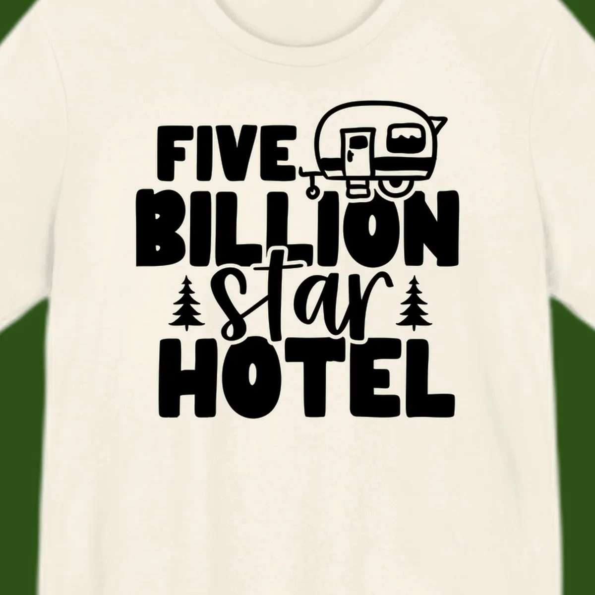 Vintage travel trailer design with 'Five Billion Star Hotel' text and pine trees on gray background
