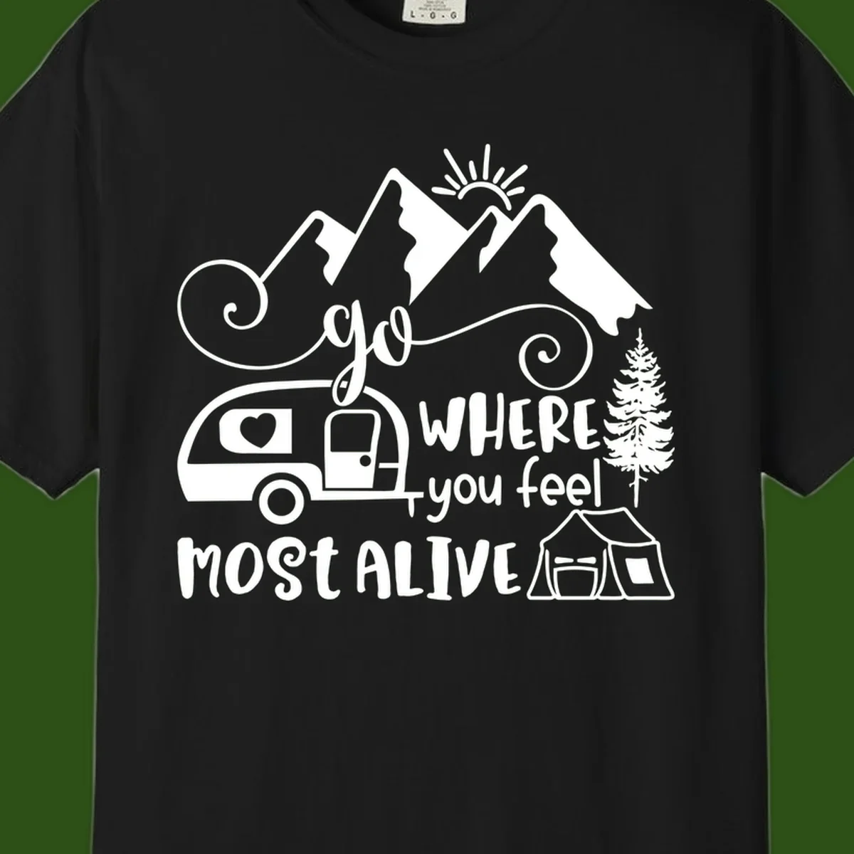 Line art design with mountains, camper van, tent and pine tree with text 'go where you feel most alive' celebrating nomadic camping lifestyle