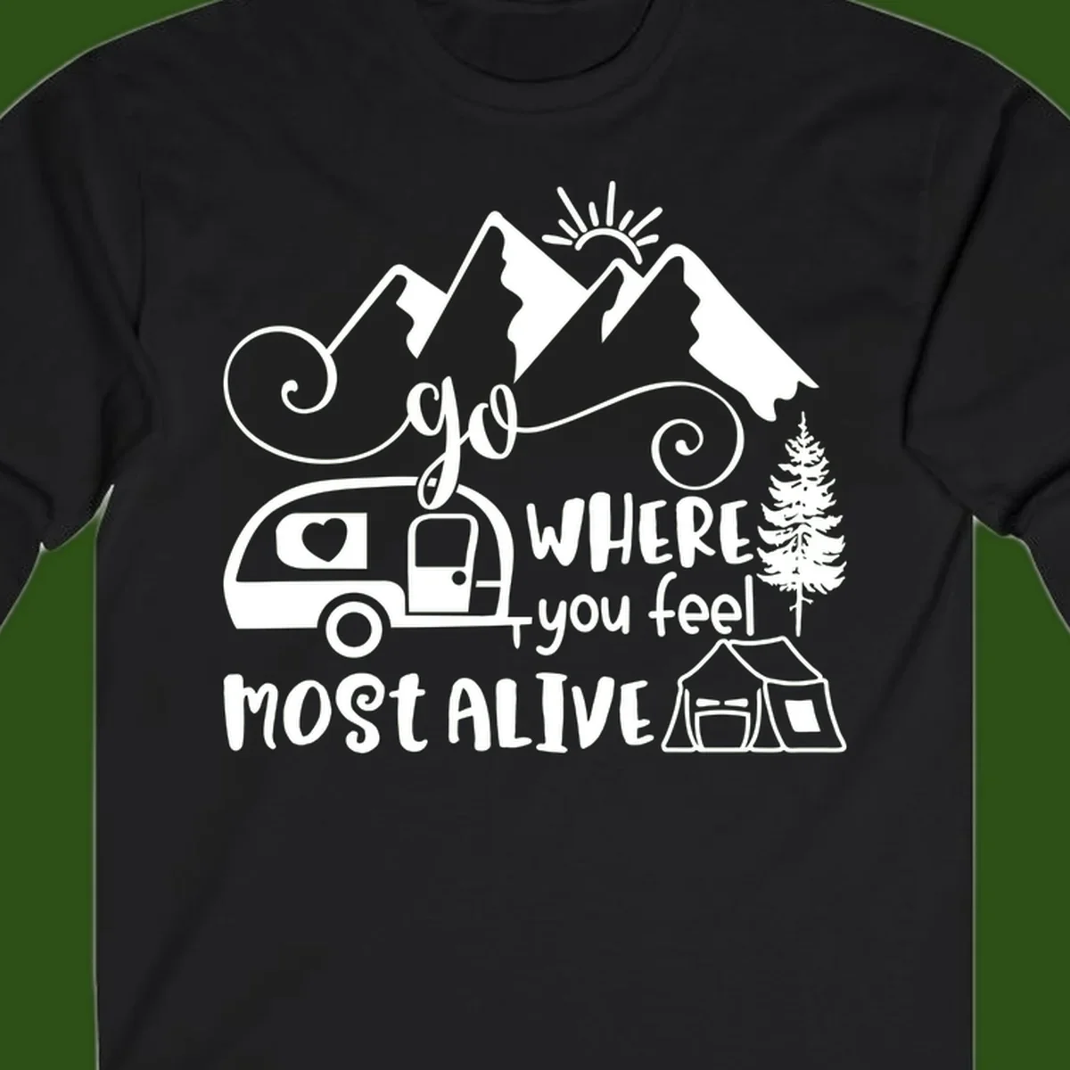 Line art design with mountains, camper van, tent and pine tree with text 'go where you feel most alive' celebrating nomadic camping lifestyle