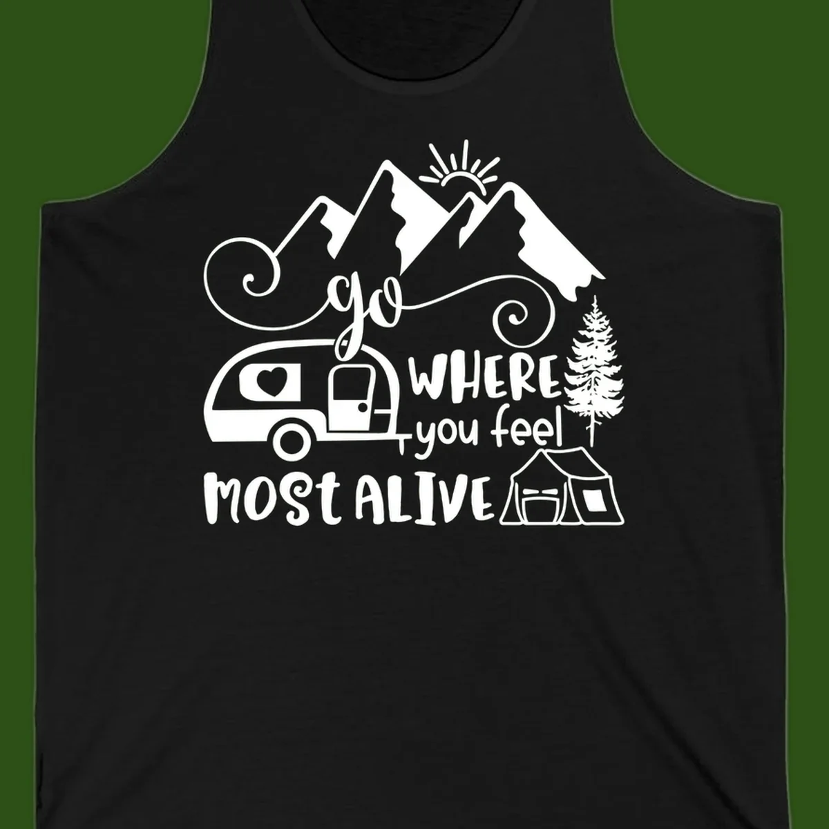 Line art design with mountains, camper van, tent and pine tree with text 'go where you feel most alive' celebrating nomadic camping lifestyle