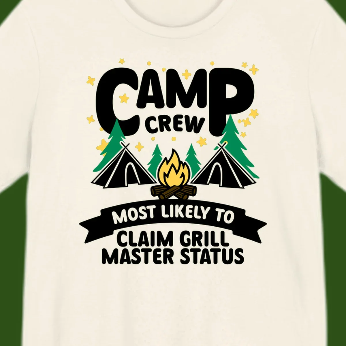 Camping design featuring 'Camp Crew' text with campfire, teepees, and trees, with banner reading 'Most Likely to Claim Grill Master Status'