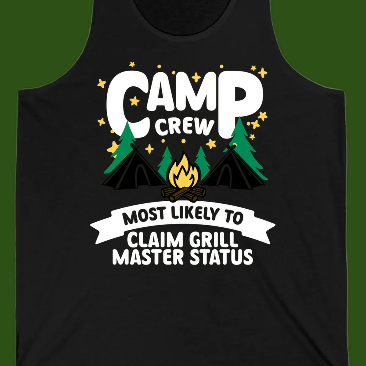 Camping design featuring 'Camp Crew' text with campfire, teepees, and trees, with banner reading 'Most Likely to Claim Grill Master Status'