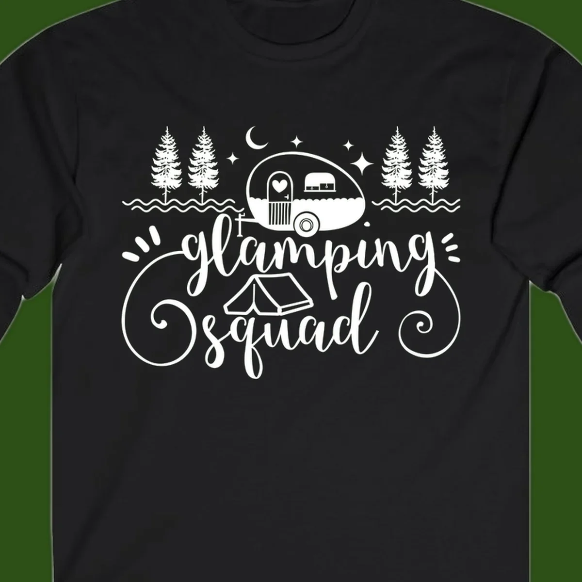 Glamping squad goals design featuring airstream trailer, tent, pine trees, moon and stars with elegant script lettering
