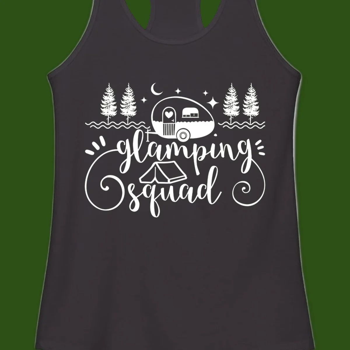 Glamping squad goals design featuring airstream trailer, tent, pine trees, moon and stars with elegant script lettering